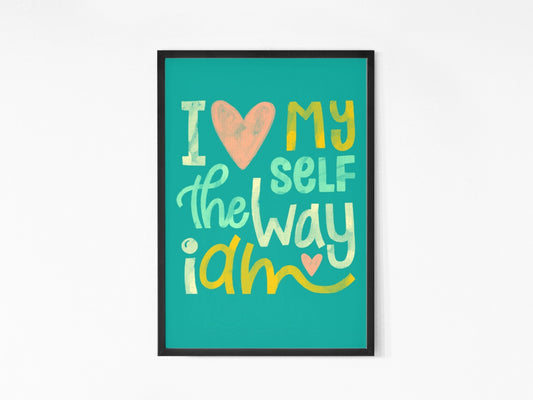 i love my self the way i am Frame