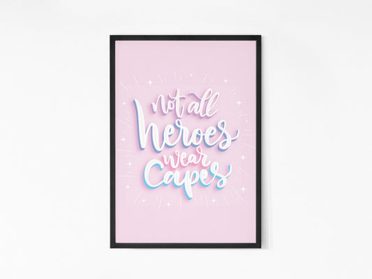 Not all heroes wear capes Frame