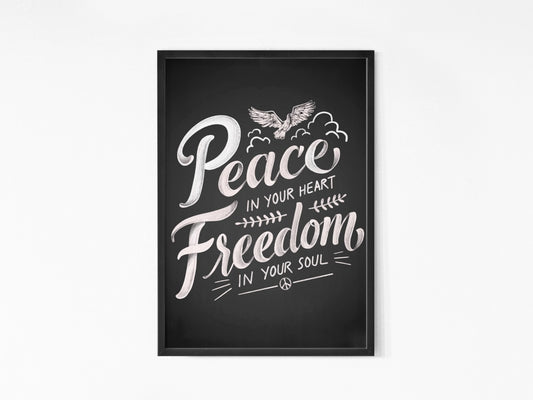 Peace in your heart freedom in your soul Frame