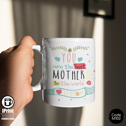 Coffee Mug YOU ARE THE BEST MOTHER IN THE WORLD